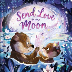 Send Love To The Moon Send Love To The Moon