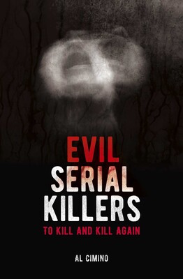Evil Serial Killers Evil Serial Killers