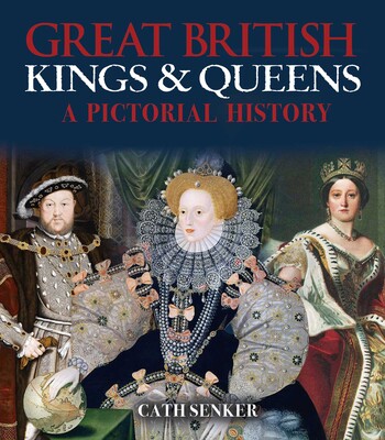 Great British Kings & Queens Great British Kings & Queens