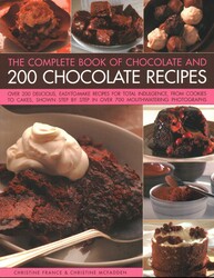 The Complete Book of Chocolate and 200 Chocolate Recipes The Complete Book of Chocolate and 200 Chocolate Recipes