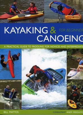 Kayaking & Canoeing for Beginners Kayaking & Canoeing for Beginners