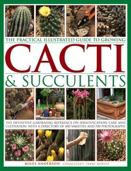 The Complete Illustrated Guide to Growing Cacti & Succulents