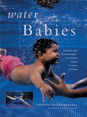 Teaching Your Baby to Swim Teaching Your Baby to Swim