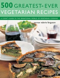 500 Greatest-Ever Vegetarian Recipes 500 Greatest-Ever Vegetarian Recipes