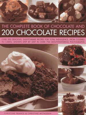 The Complete Book Of Chocolate And 200 Chocolate Recipes The Complete Book Of Chocolate And 200 Chocolate Recipes