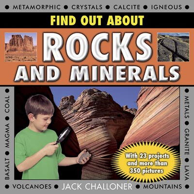 Find Out About Rocks and Minerals Find Out About Rocks and Minerals