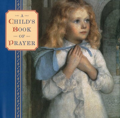 A Child's Book of Prayer A Child's Book of Prayer