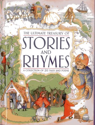 The Ultimate Treasury of Stories and Rhymes The Ultimate Treasury of Stories and Rhymes