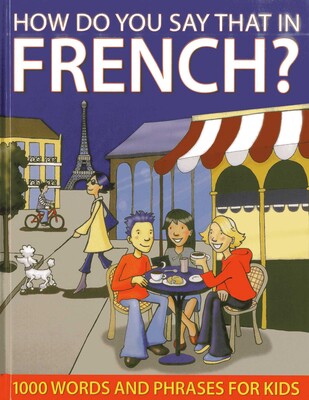 How Do You Say That In French? How Do You Say That In French?