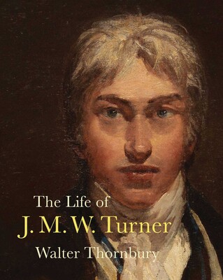 The Life of J. M. W. Turner The Life of J. M. W. Turner