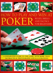 How to Play and Win at Poker How to Play and Win at Poker