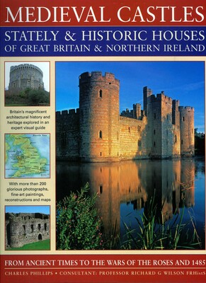 Medieval Castles, Stately & Historic Houses of Great Britain & Northern Ireland Medieval Castles, Stately & Historic Houses of Great Britain & Northern Ireland