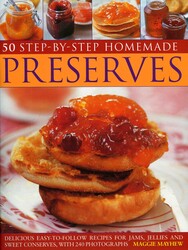 Home Made Preserves, 50 Step-by-Step Home Made Preserves, 50 Step-by-Step