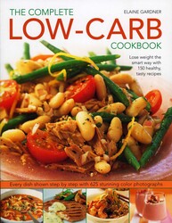Complete Low-Carb Cookbook Complete Low-Carb Cookbook