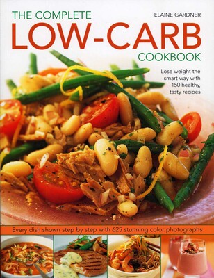 Complete Low-Carb Cookbook Complete Low-Carb Cookbook
