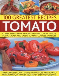 100 Greatest Recipes: Tomato 100 Greatest Recipes: Tomato
