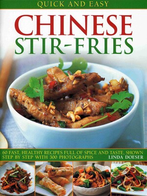 Quick and Easy Chinese Stir-Fries Quick and Easy Chinese Stir-Fries