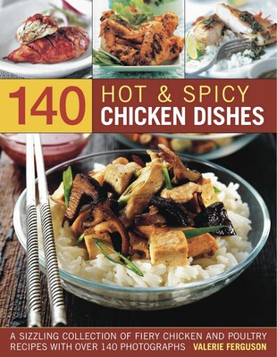 140 Hot & Spicy Chicken Dishes 140 Hot & Spicy Chicken Dishes