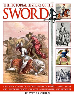 Pictorial History of the Sword Pictorial History of the Sword