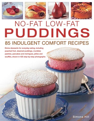 No-Fat Low-Fat Puddings; 85 Indulgent Comfort Recipes No-Fat Low-Fat Puddings; 85 Indulgent Comfort Recipes