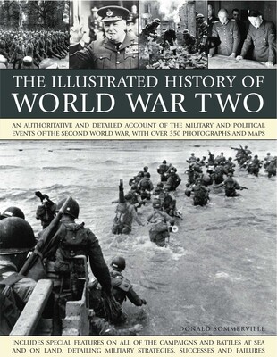 The Illustrated History of World WarTwo The Illustrated History of World WarTwo