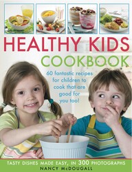 Healthy Kid's Cookbook Healthy Kid's Cookbook