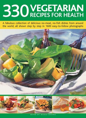 330 Vegetarian Recipes for Health 330 Vegetarian Recipes for Health