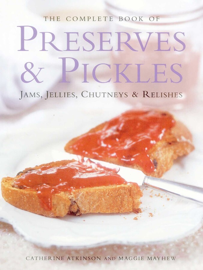 Complete Book of Preserves & Pickles