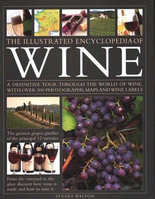 The Illustrated Encyclopedia of Wine | Book by Stuart Walton