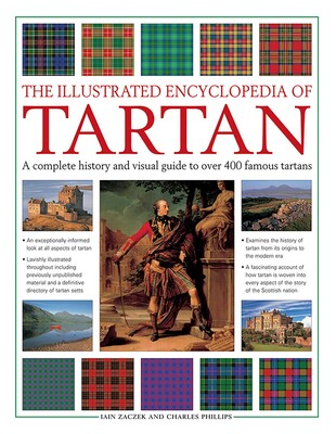 The Illustrated Encyclopedia of Tartan The Illustrated Encyclopedia of Tartan