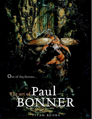 Out of the Forests - The Art of Paul Bonner Out of the Forests - The Art of Paul Bonner