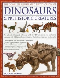 The Complete Illustrated Encyclopedia Of Dinosaurs & Prehistoric Creatures The Complete Illustrated Encyclopedia Of Dinosaurs & Prehistoric Creatures