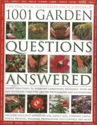 The Practical Illustrated Encyclopedia Of 1001 Garden Questions Answered