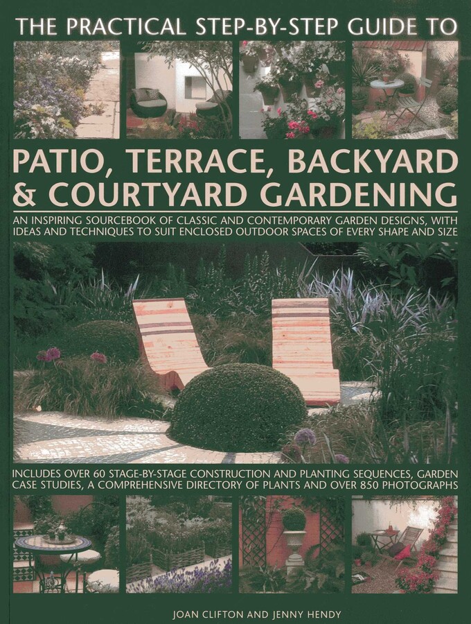 Practical Step-By-Step Guide To Patio, Terrace, Backyard & Courtyard Gardening