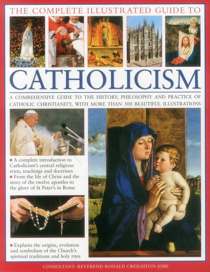 Complete Illustrated Guide to Catholicism