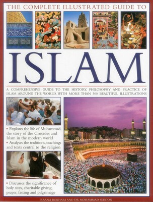 The Complete Illustrated Guide to Islam The Complete Illustrated Guide to Islam