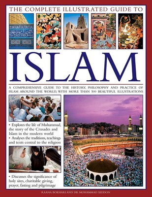 The Complete Illustrated Guide to Islam The Complete Illustrated Guide to Islam