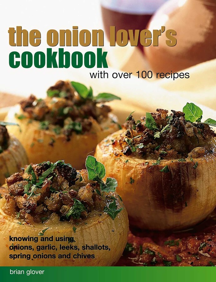 Onion Lover's Cookbook: With Over 100 Recipes