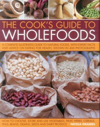 The Cook's Guide to Wholefoods The Cook's Guide to Wholefoods