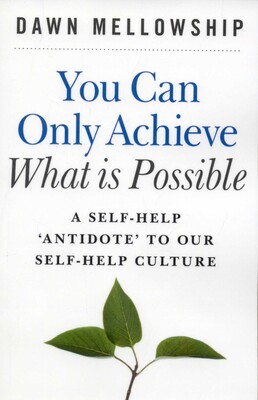 You Can Only Achieve What is Possible You Can Only Achieve What is Possible