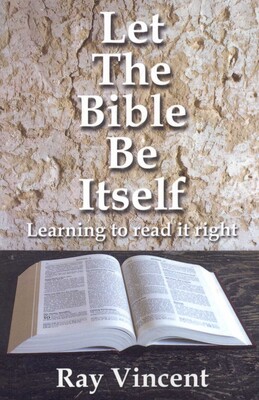 Let the Bible Be Itself Let the Bible Be Itself