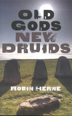 Old Gods, New Druids Old Gods, New Druids