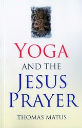 Yoga and the Jesus Prayer Yoga and the Jesus Prayer