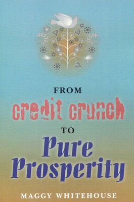 From Credit Crunch to Pure Prosperity From Credit Crunch to Pure Prosperity