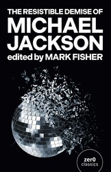 The Resistible Demise of Michael Jackson The Resistible Demise of Michael Jackson