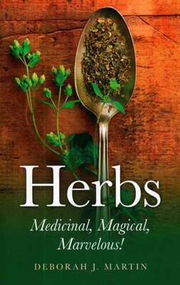 Herbs: Medicinal, Magical, Marvelous!