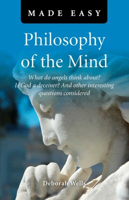 Philosophy of the Mind Made Easy Philosophy of the Mind Made Easy