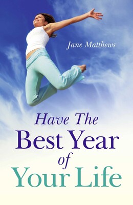 Have The Best Year of Your Life Have The Best Year of Your Life