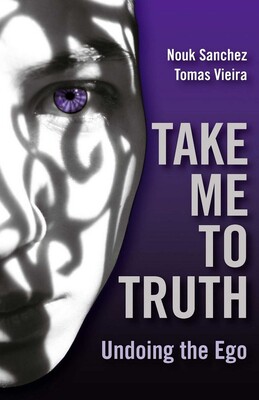 Take Me To Truth: Undoing The Ego Take Me To Truth: Undoing The Ego
