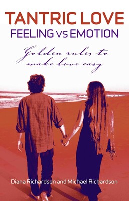 Tantric Love: Feeling Vs Emotion Tantric Love: Feeling Vs Emotion